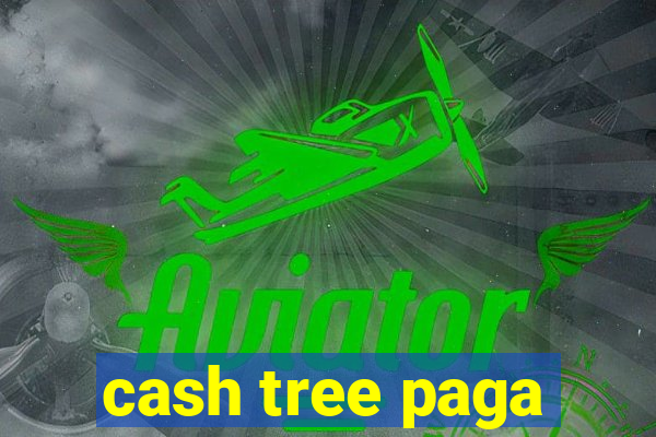 cash tree paga